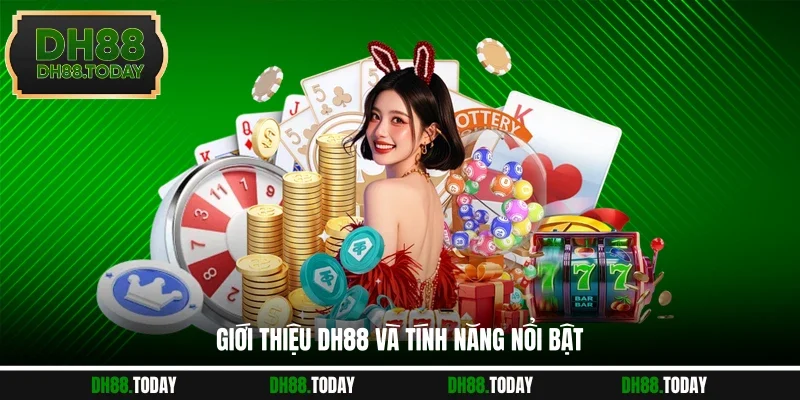 Giới thiệu DH88 và tính năng nổi bật