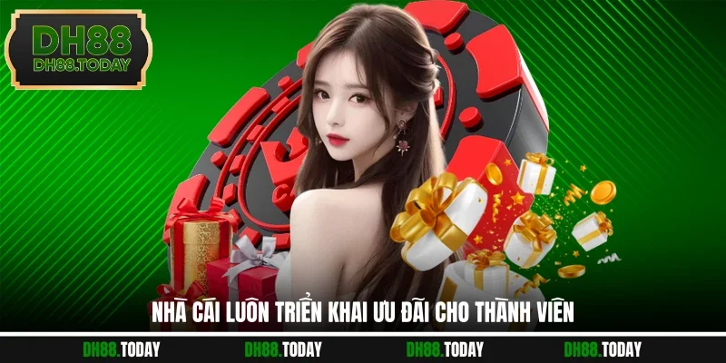 Nhà cái luôn triển khai ưu đãi cho thành viên