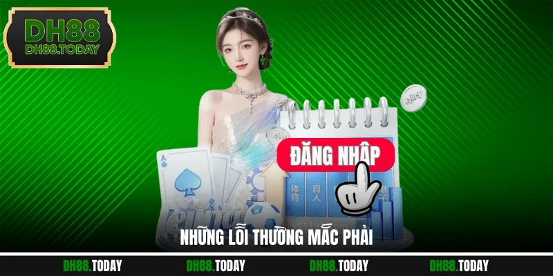 Những lỗi thường mắc phải
