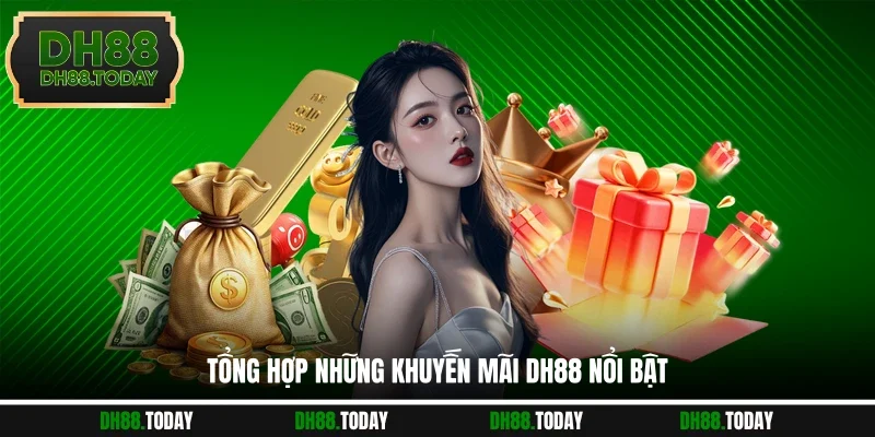 Tổng hợp những khuyến mãi DH88 nổi bật